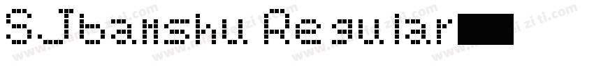 SJbanshu Regular字体转换